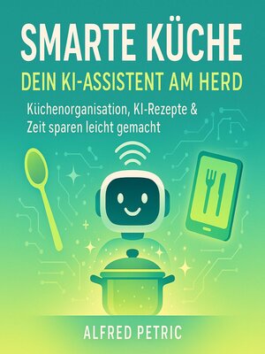 cover image of Smarte Küche--Dein KI-Assistent am Herd